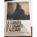 La caduta dei giganti d'acciaio