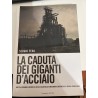 La caduta dei giganti d'acciaio