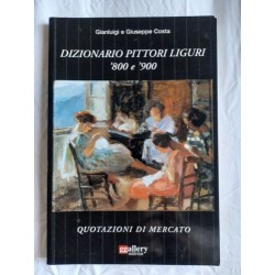 Dizionario pittori Liguri 800 e 900
