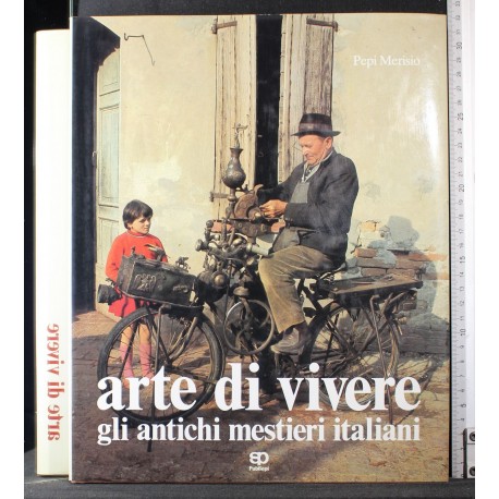 Arte di vivere gli antichi mestieri italiani