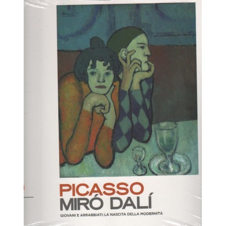 Picasso Miro Dali Giovani e arrabbiati La nascita della modernita