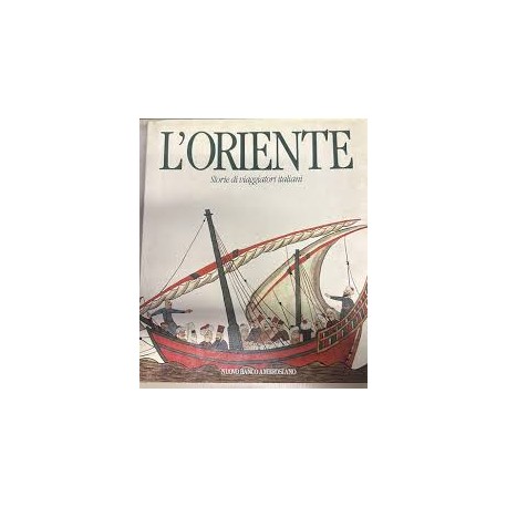 L' Oriente Storie di viaggiatori italiani