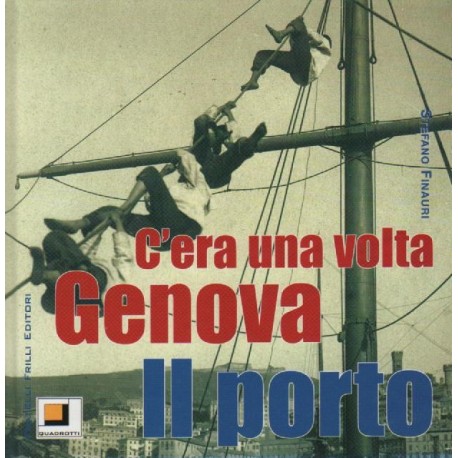 C'era una volta Genova Il porto