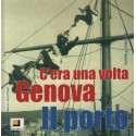 C'era una volta Genova Il porto