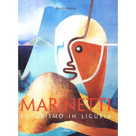 Marinetti. Futurismo in Liguria