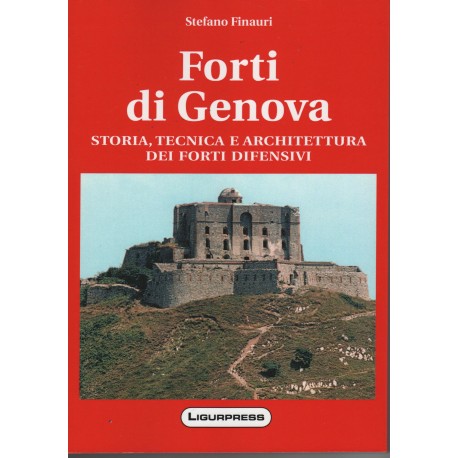 Forti di Genova, Storia tecnica e architettura dei forti difensivi