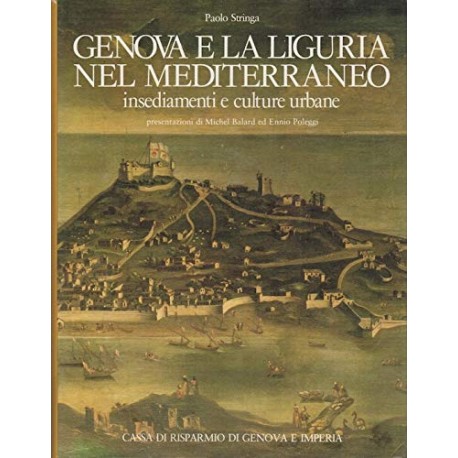 Genova e la Liguria nel Mediterraneo insediamenti e culture urbane