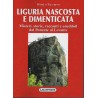 Liguria nascosta e sconosciuta, Misteri, storie, racconti e anneddoti dal Ponente al Levante