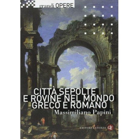 Città sepolte e Rovine nel mondo greco e Romano