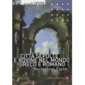 Città sepolte e Rovine nel mondo greco e Romano