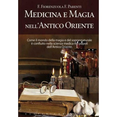 Medicina e Magia Nell' Antico Oriente