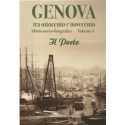 Genova tra ottocento e novecento album storico fotografico volume 4 Il Porto